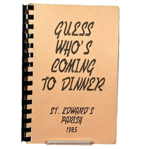 Guess Who’s Coming To Dinner St. Edwards Parish 1985 Cookbook Louisiana - Picture 1 of 8