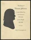 Noble E Cunningham / Image Of Thomas Jefferson In The Public Eye 1St Ed 1981