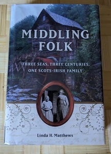 Middling Folk : Three Seas, Three Centuries, One Scots-Irish Family Matthews - Picture 1 of 2