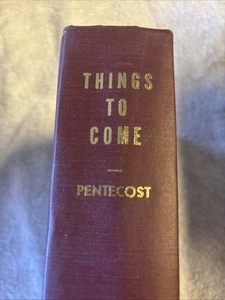 Things to Come Paperback J. Dwight Pentecost No Dust Cover 1963 - Picture 1 of 4
