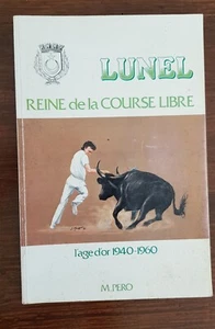 LUNEL REINE DE LA COURSE LIBRE l'age d'or 1940-1960 (CORRIDA TAUROMACHIE TOROS) - Imagen 1 de 7