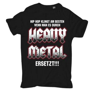 T-Shirt Hip Hop klingt am besten wenn man es durch HEAVY METAL ersetzt S bis 8XL - Bild 1 von 2