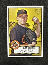 KURT BIRKINS #39 2006 Topps '52 Rookies QTY Baltimore Orioles
