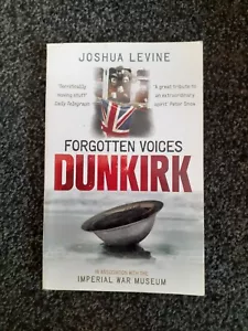 Forgotten Voices of Dunkirk by Joshua Levine Paperback Book - Good Condition. - Picture 1 of 1