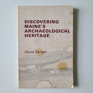 History Book Discovering Maine's Archaeological Heritage David Sanger 1979 Fair - Bild 1 von 12