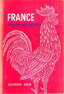 France Steadfast & Changing: The Fourth to the Fifth Republic  Raymond Aron 1960 - Foto 1 di 1