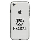 Clear Case For Iphone (Pick Model) Moms Are Magical