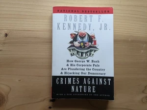 Robert F. Kennedy, Jr. CRIMES AGAINST NATURE -SIGNED 1st Perennial Edition 2005 - Picture 1 of 8