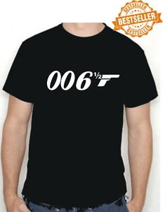 James Bond Spoof 006½ T-shirt / Tee / TV / Movies / Holiday / Xmas / BBQ / S-XXL - Picture 1 of 12