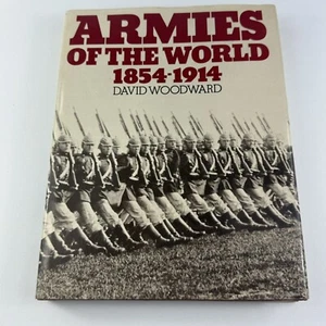 Armies of the World 1854-1914 by David Woodward (Hardcover 1978) - Picture 1 of 13
