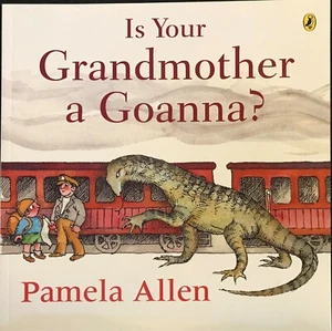 IS YOUR GRANDMOTHER A GOANNA ~ BY PAMELA ALLEN ~ NEW PAPERBACK BOOK - Picture 1 of 5