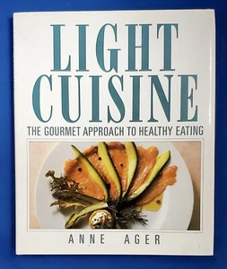 Light Cuisine : The Gourmet Approach To Healthy Eating By Ann Ager HB 1987 - Imagen 1 de 6