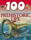 Prehistoric Life (100 Things You Should Know About...) By Camilla de la Bedoyer
