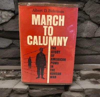 Albert Biderman 1st Ed 1963 March To Calumny American POW's Korean War HC DJ - Image 1 of 4