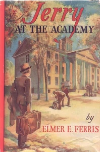 JERRY AT THE ACADEMY By ELMER E. FERRIS Doubleday HC 1940 - Picture 1 of 1