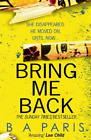 Bring Me Back: The gripping best selling book - a must read psychological thrill