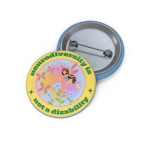Neurodiversity Is Not A Disability Custom Pin Button - Picture 1 of 3