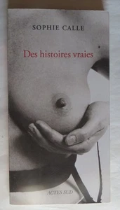 Des histoires vraies de Sophie Calle – 2002 – Actes Sud - Bild 1 von 2