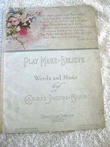 1911 Vintage Sheet Music Make-Believe Carrie Jacobs-Bond Music & Lyrics - Picture 1 of 10