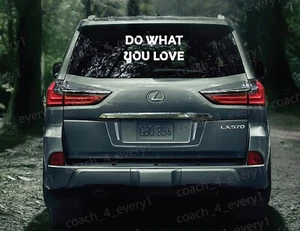 Do What You LOVE Window Bumper Vinyl Sticker 10" x 5" Precision Cut WHITE - Picture 1 of 3