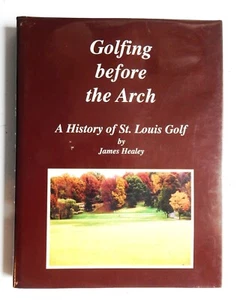 St Louis Golf Golfen vor dem Bogen Geschichte Healey 1997 HCDJ Schläger Profis Champions - Bild 1 von 20