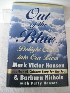 Out of the Blue Delight Comes into Our Lives by Mark Victor Hansen 1st Edition - Imagen 1 de 3