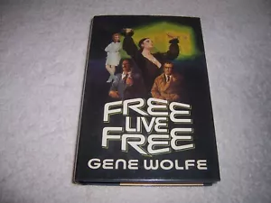 Free Live Free by Gene Wolfe hc/dj 1st Edition/1st Printing - Imagen 1 de 5