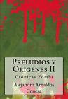 Preludios y OrAgenes II: CrA3nicas zombi: Volume 4.9781500651473 New<|