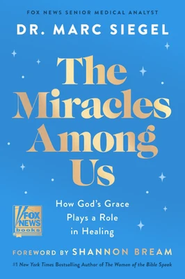 The Miracles Among Us: How God’s Grace Plays a Role in Healing (Free Shipping)