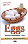 Eggs : Nutrition, Consumption and Health, Hardcover by Segil, Wallace (EDT); ...