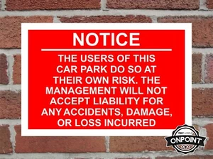 Beachten Sie, dass die Benutzer dieses Parkplatzes dies auf eigenes Risiko tun Aluminium-Sicherheitsschild. - Bild 1 von 22