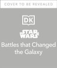Star Wars Battles That Changed The Galaxy GC English Horton Cole Dorling Kinders