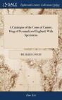 A Catalogue Of The Coins Of Canute, King Of Denmar... By Gough, Richard Hardback