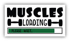 Muscles Loading Please Wait Vinyl Sticker Decal