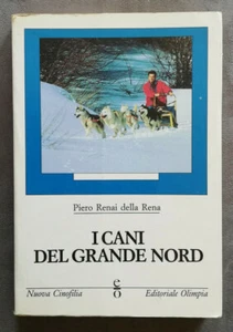 I cani del grande nord - OTTIMO, Piero Renai della Rena, Editoriale Olimpia 1989 - Picture 1 of 1