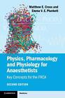 Physics, Pharmacology and Physiology for Anaesthetists Matthew Cross