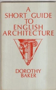 A Short Guide to English Architecture : Dorothy Baker - Picture 1 of 1