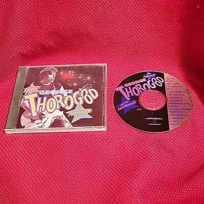 BADDEST OF GEORGE THOROGOOD DESTROYERS CD Audio Music Compact Disc VTG 1992 emi - Image 1 of 4