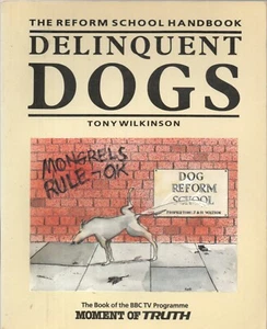 REFORM SCHOOL HANDBOOK DELINQUENT DOGS by TONY WILKINSON 1985 Quartet Books TP - Imagen 1 de 1