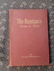 The Bantams Down-To-Date by Joseph Shakespeare 1925 hardcover - Picture 1 of 11