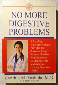 No More Digestive Problems TPB Cynthia M Yoshida MD with Deborah Kotz - Picture 1 of 2