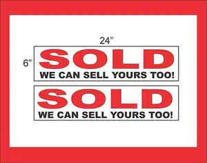 SOLD WE CAN SELL YOURS  6"x24" REAL ESTATE RIDER SIGNS Buy 1 Get 1 FREE 2 Sided - Picture 1 of 3