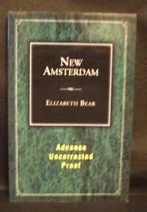 NEW AMSTERDAM Elizabeth Bear US UNCORRECTED PROOF / ARC 1st ED Subterranean - Picture 1 of 3