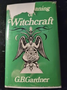 Gardner, Gerald B. The Meaning of Witchcraft. 1971. Weiser. Wicca Witches Occult - Picture 1 of 8