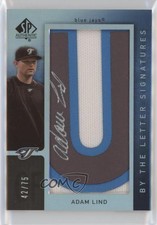 2007 SP Authentic By the Letter Signatures /75 Adam Lind #BL-22.U Rookie Auto RC