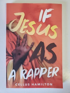 If Jesus Was a Rapper by Cellus Hamilton (2021, Trade Paperback) - Picture 1 of 2