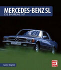 MERCEDES BENZ SL - DIE BAUREIHE 107 - DOKUMENTATION - GÜNTER ENGELEN