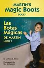 Martin's Magic Boots Book 1: Las Botas Magicas de Martin Libro 1 by Lise Guillem