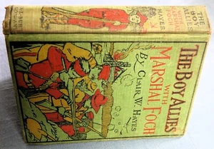 THE BOY ALLIES WITH MARSHAL FOCH OR CLOSING DAYS WWI BY CLAIR W. HAYES 1919 HC - Picture 1 of 5