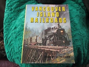 Vancouver Island Railroads - Robert Turner - Golden West 1973 HB DJ MC - Picture 1 of 15